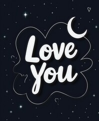 Elegant illustration of 'Love You' text in white with crescent moon on a dark, starry background