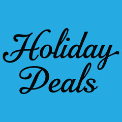 Holiday deals typography stylish design for the best t shirt logo