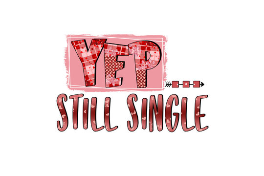 Yep, still single, Anti-Valentine's Day plaid pattern Sublimation T Shirt Design