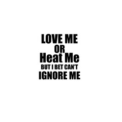 Valentines Day design t shirt, love me or heat me, t shirt vector