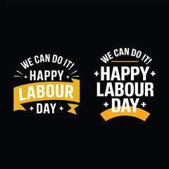 You can do it Happy Labour Day, typographic t-shirts, stickers, posters, banner design vector illustrations.