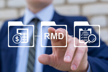 Business person working on virtual touch screen push abbreviation: RMD. RMD Required Minimum Distributions Business Finance Concept.