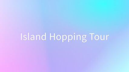 Island Hopping Tour のグラデーション背景イラスト