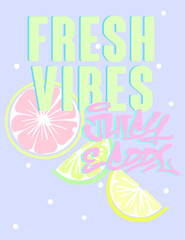 Retro Graphic  slogan typography, “FRESH VIBES” with grafitti style slogan “JUICY AND COOL” .Lime,lemon and grapefruit vector illustration, for t-shirt graphic.