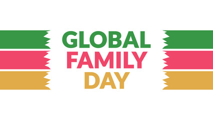 Global Family Day text with side lines on a White background. Which is observed every year in January to celebrate Global Family Day