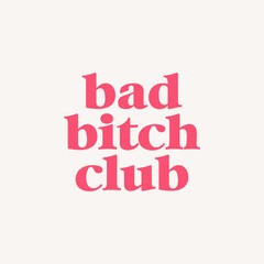 Bad bitch club