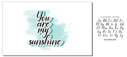 Inspirational handwritten brush lettering you are my sunshine. Vector illustration isolated on white background.