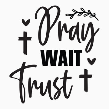Pray wait trust svg retro t shirt design vector sublimation