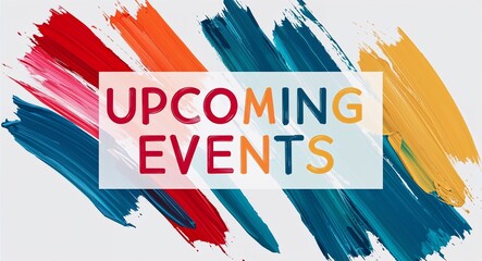 upcoming events text lettering on abstract brush strokes paint in plain white background