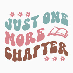 Just one more chapter svg retro t shirt design vector sublimation