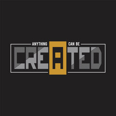 anything can be created,design typography vector illustration