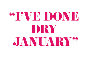 Bold motivational quote celebrating success with Dry January in style