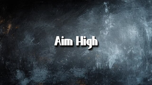 Aim High Animation Typography Of Positive Saying Title