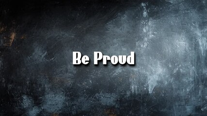 Animated Typography of Text Motivational Quote Be Proud - Powered by Adobe
