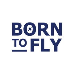 Born To Fly t-shirt vector illustration isolated on white background