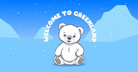 Vector cartoon funny smiling happy sitting little polar bear baby. Inscription welcome to Greenland. White ursine kid. Winter, snow and ice. Northern toon animal.