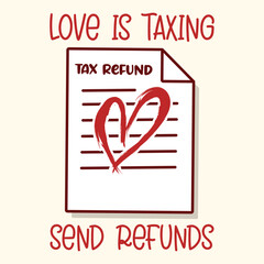 Love Is Taxing, Send Refunds fanny t shirt design 