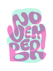 November word bold handmade typography for apparel design and more, colorful bold lettering.