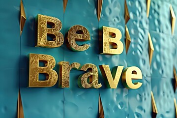 Bold "Be Brave" motivational quote on a clean, minimal background for inspiration.