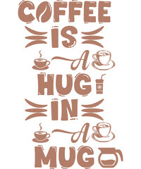 Coffee is a Hug in a Mug SVG T-Shirt	