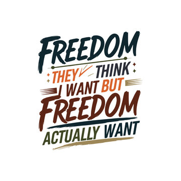  cerate a vector freedom they think i want but freedom