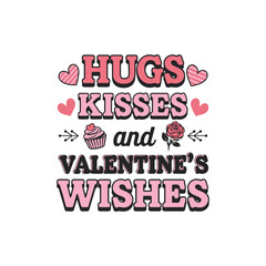 Hugs Kisses And Valentine's Wishes
