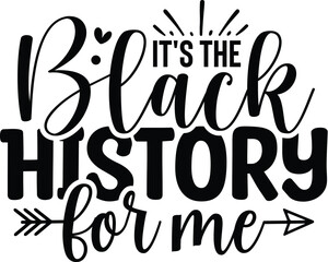 It's the Black History for Me