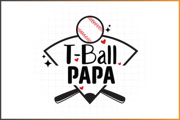 T-Ball Family Shirt Design, Baseball Family, Papa