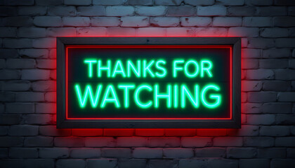 Thanks for Watching Neon Sign on Brick Wall, Video End Screen, Neon Thanks for Watching Graphic, YouTube Outro, Neon Thanks for Watching Message