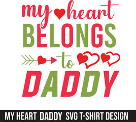 valentine my heart belongs to daddy SVG t-shirt design