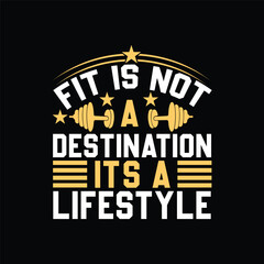 Fit is Not a Destination, It's a Lifestyle t-shirt design 