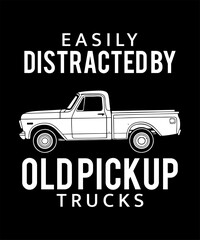 Easily Distracted by old pickup truck, Old pickup truck TShirt Design Vector Art Illustration © Design planet1001