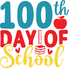 100 Days of School typography design on plain white transparent isolated background for card, shirt, hoodie, sweatshirt, apparel, tag, mug, icon, poster or badge