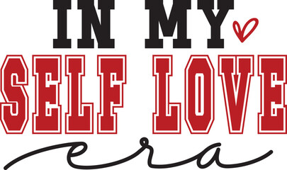 In My Self Love Era Svg Png, Retro Valentines Svg Png, Valentine Sublimination, Self Love Era Svg Png, Retro Love Svg, Valentines Day Svg,retro self love svg, self love era svg, self love svg, love er