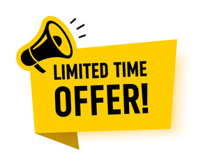 Megaphone with limited time speech bubble. Loudspeaker. Banner for business, marketing and advertising. Vector illustration.