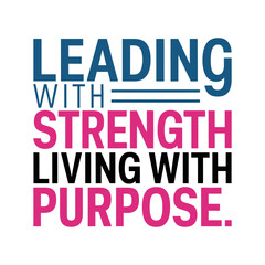 Leading with strength, living with purpose- Women's History Month T-shirt Design, Hand-drawn lettering phrase, Calligraphy graphic design, SVG Files for Cutting, card, Flyer