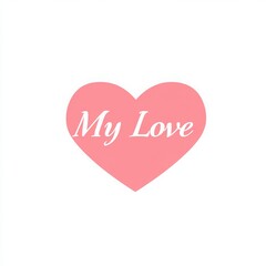 The creative illustration style of "My Love" is simple and elegant, suitable for commercial advertisements or romantic theme artworks, Valentine's Day cards, wedding invitations or romantic gifts.