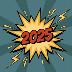 Comic style greeting card or banner with 2025 number in bold text inside speech bubble