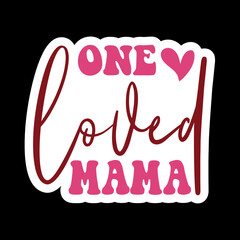 One Loved Mama