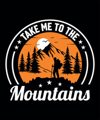 Hiking Adventure | Take Me to the Mountains Graphic T-Shirt Design