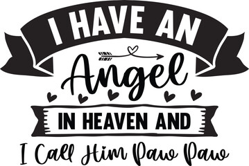 I Have An Angel In Heaven And I Call Him Paw Paw