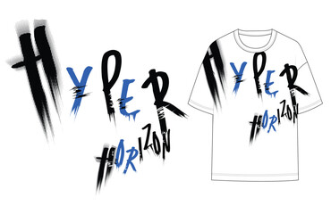 hyper horizone, grunge text art, grungy, slogan, graphic illustration, t-shirt, shirt, sweatshirt, flat sketch, placement print, fashion vector artwork