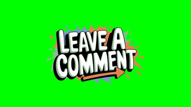 "Leave a Comment" bold colorful text animation loop video on a green screen background for social media engagement, call-to-action overlays and video editing - Powered by Adobe