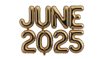 3D Golden Foil Balloon Text June 2025  Isolated on Transparent Background, 3D Golden Text Balloon June 2025