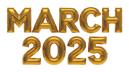 March 2025 3D Golden Text with Reflection  Isolated on Transparent Background, 3D  Balloon Text in March 2025