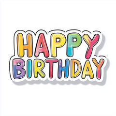 A simple, colorful drawing of the words "HAPPY BIRTHDAY" on a white background, in a clip art sticker style with a border and a clear background color.