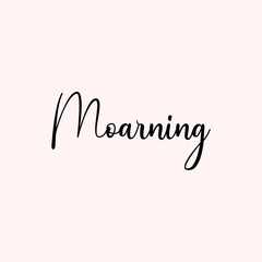 Moarning Text Typography isolated on light background