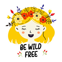 A flat sticker of a hippie girl wearing flower headband with �be wild free� slang