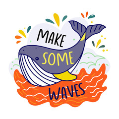 Obraz premium A flat sticker of a wale sailing on the water with �make waves� typography