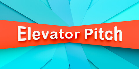 Elevator pitch. Blue and orange paper stripes. The text, elevator pitch in white letters. Presentation, applying, impress, recruitment, convince. 3D illustration © Westlight